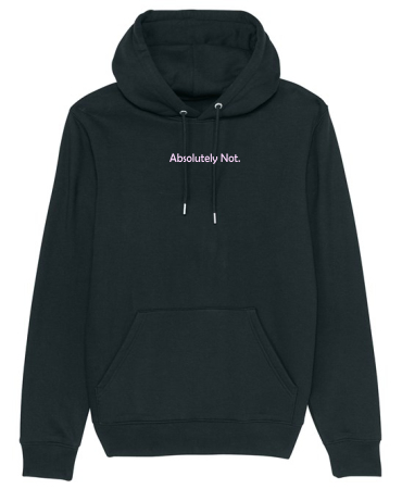 Absolutely Not Premium Hoodie by Sandra Rantz