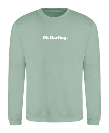 Oh Darling. Sweatshirt